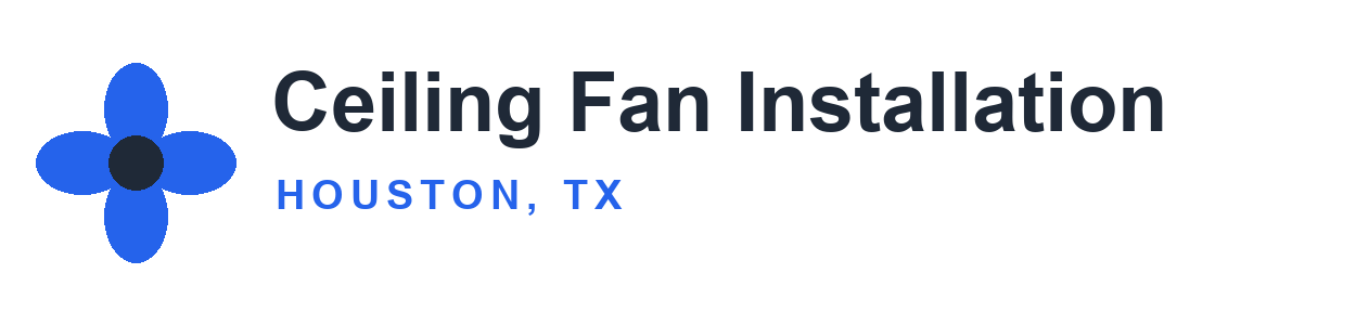 Ceiling Fan Installation Houston